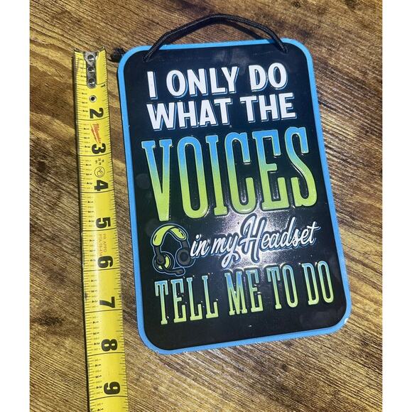 I Only Do What The Voices In My Headset Tell Me To Do Wall Sign Hobby Lobby NWT - Picture 3 of 4